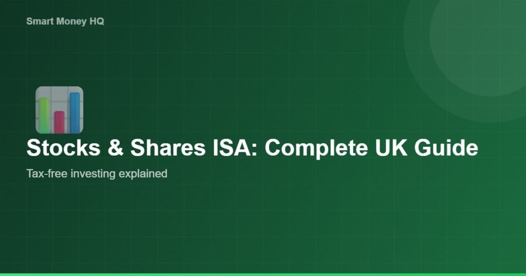 What Is a Stocks and Shares ISA? Complete UK Guide for 2026 - Smart Money HQ